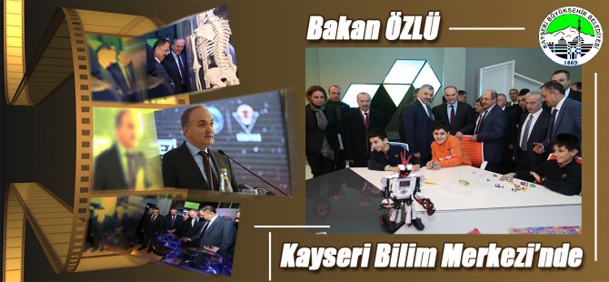 Bakan Özlü, Kayseri Bilim Merkezi'nde