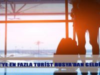 Türkiye’ye En Fazla Turist Rusya’dan Geldi